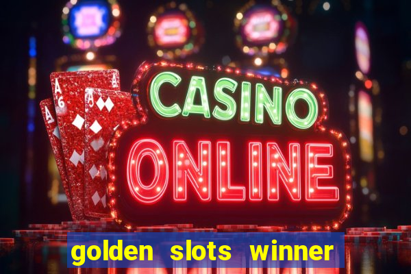 golden slots winner paga mesmo